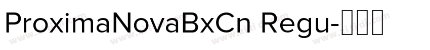 ProximaNovaBxCn Regu字体转换 ProximaNovaBxCn Regu字体转换